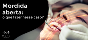 [BLOG 18/02] Mordida aberta: o que fazer nesse caso?