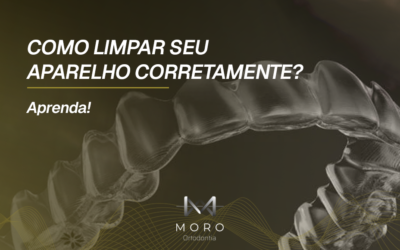 Como limpar seu aparelho ortodôntico corretamente? Aprenda!